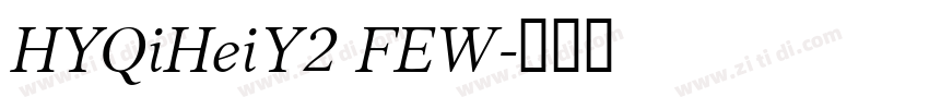 HYQiHeiY2 FEW字体转换
